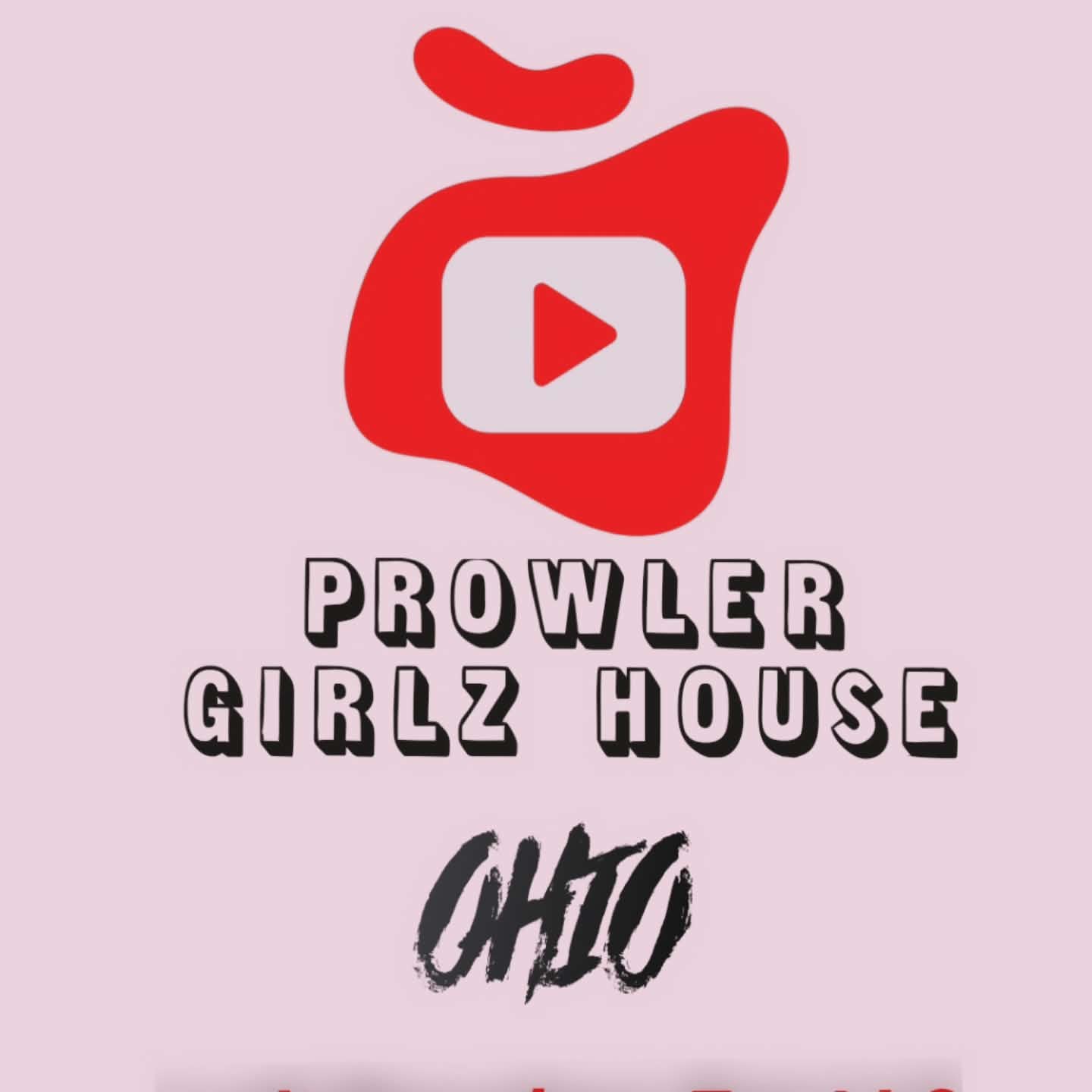 Logo with a red abstract shape, a play button, and text reading 'PROWLER GIRLZ HOUSE OHIO' on a light pink background.
