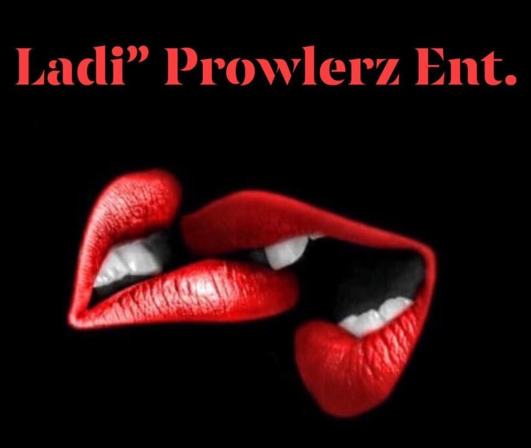 Text reads 'Ladi'' Prowlerz Ent.' above a close-up of red lips and teeth on a black background.