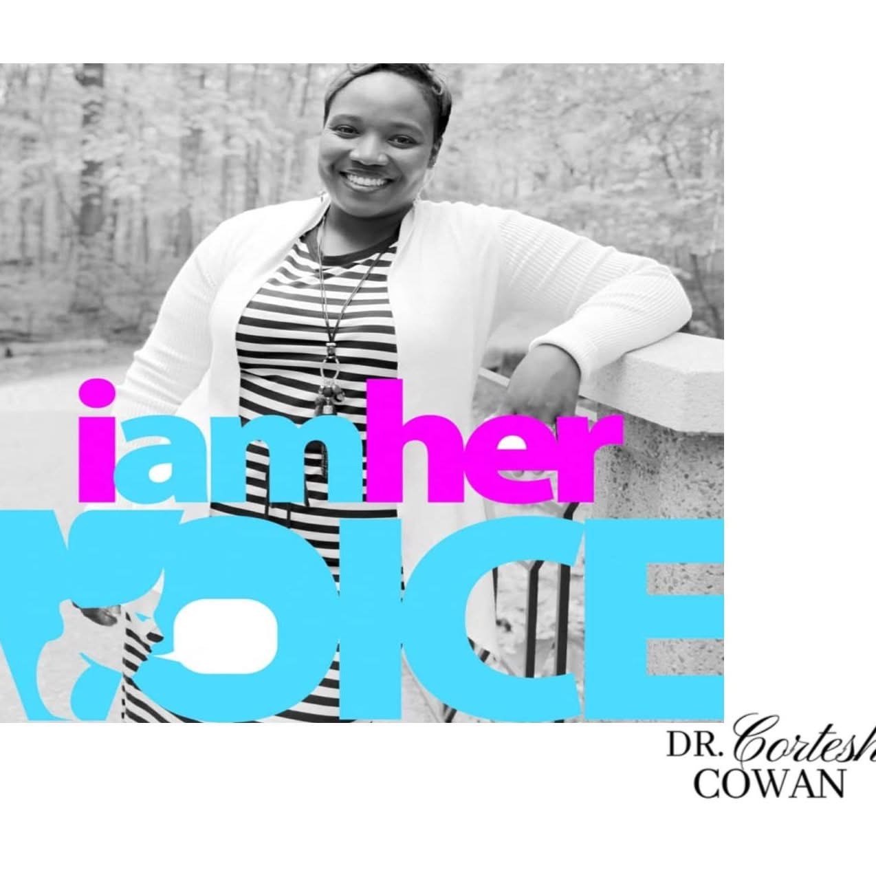 Smiling woman outdoors with text overlay reading 'i am her voice' and 'Dr. Cortes Cowan'.