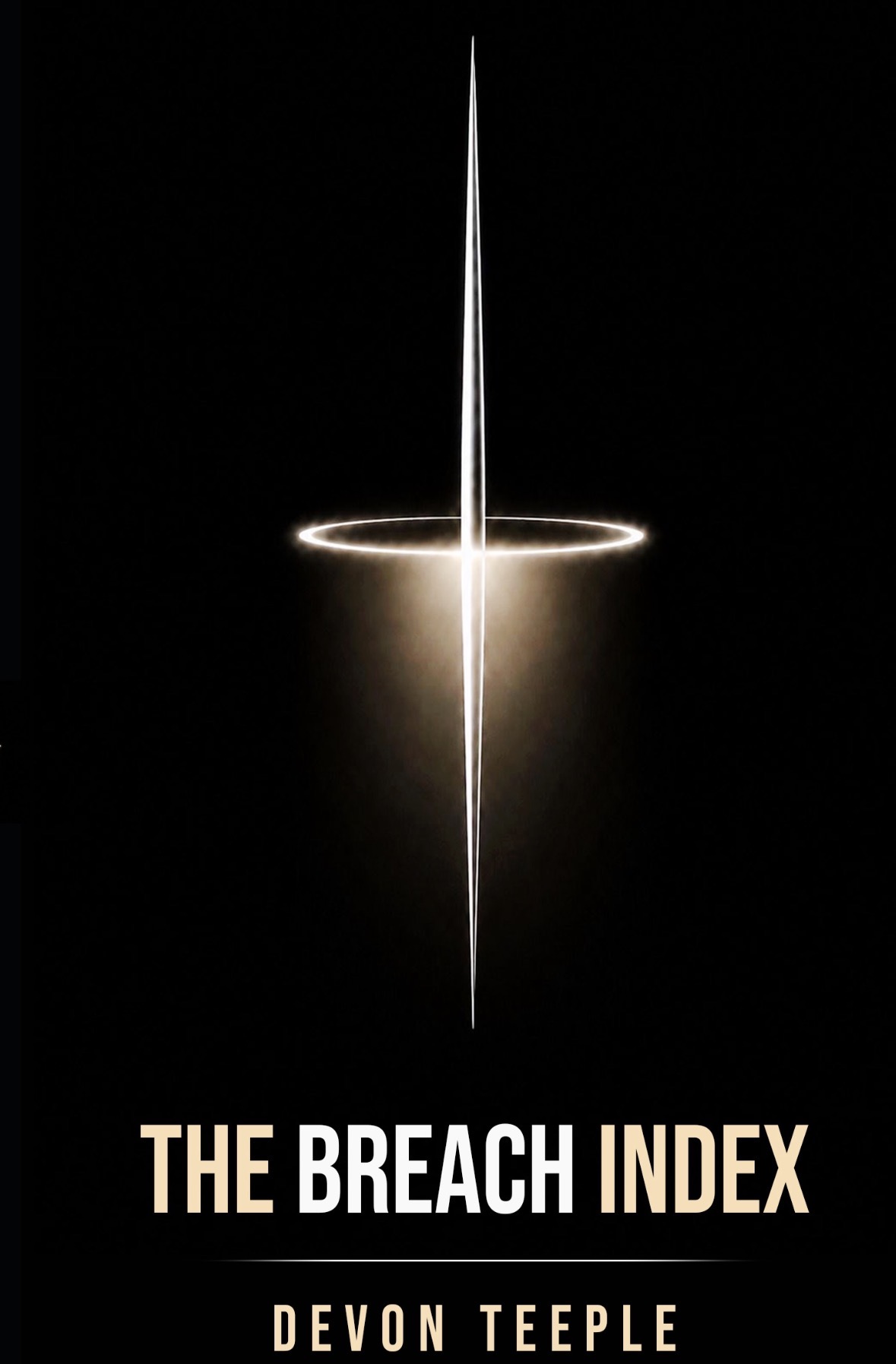 Book cover with a vertical glowing line and a ring of light, title 'The Breach Index' by Devon Teeple, black background.