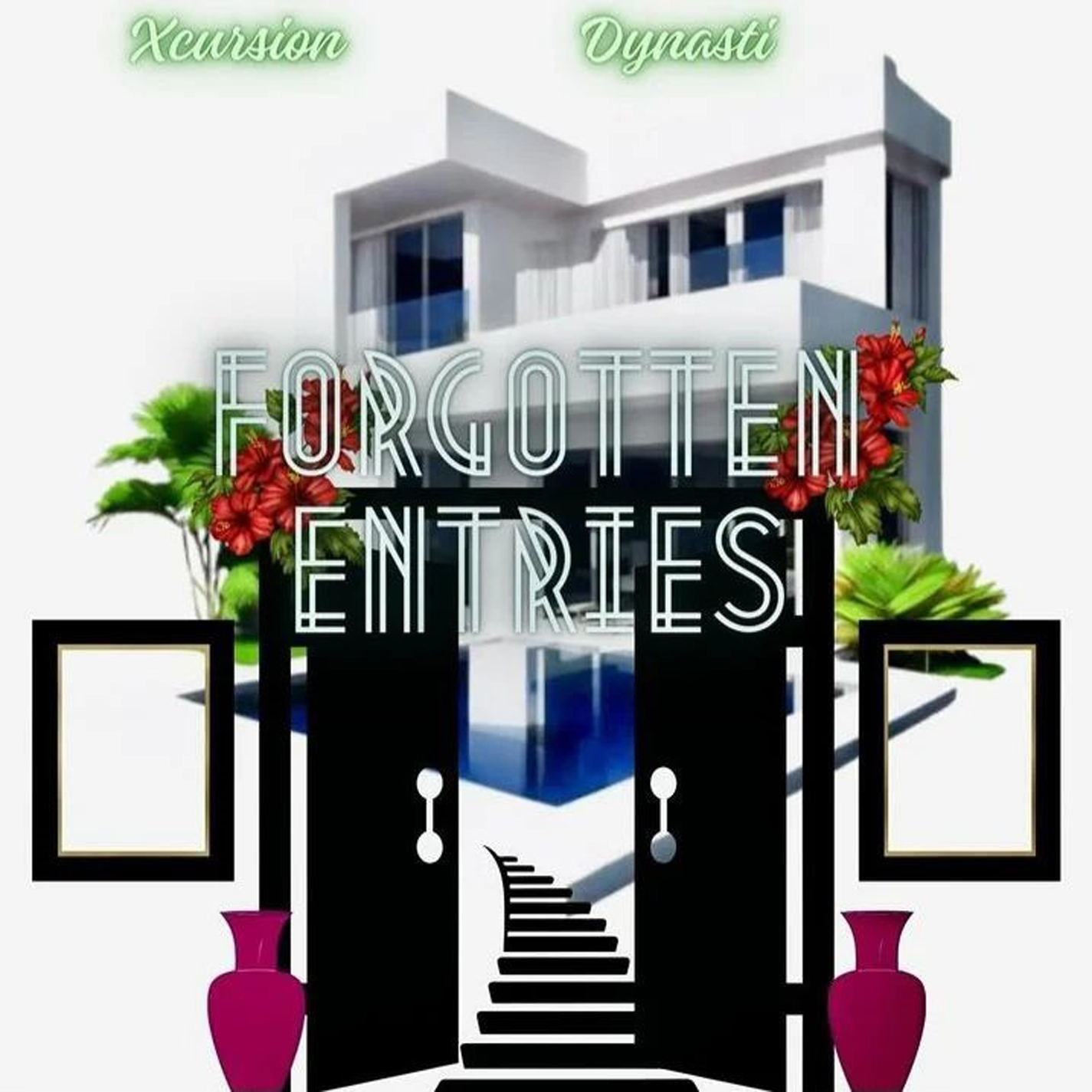 Modern white house with plants and flowers, open black gate with stairs, text 'Forgotten Entrées', and words 'Xursion' and 'Dynasti' at top.