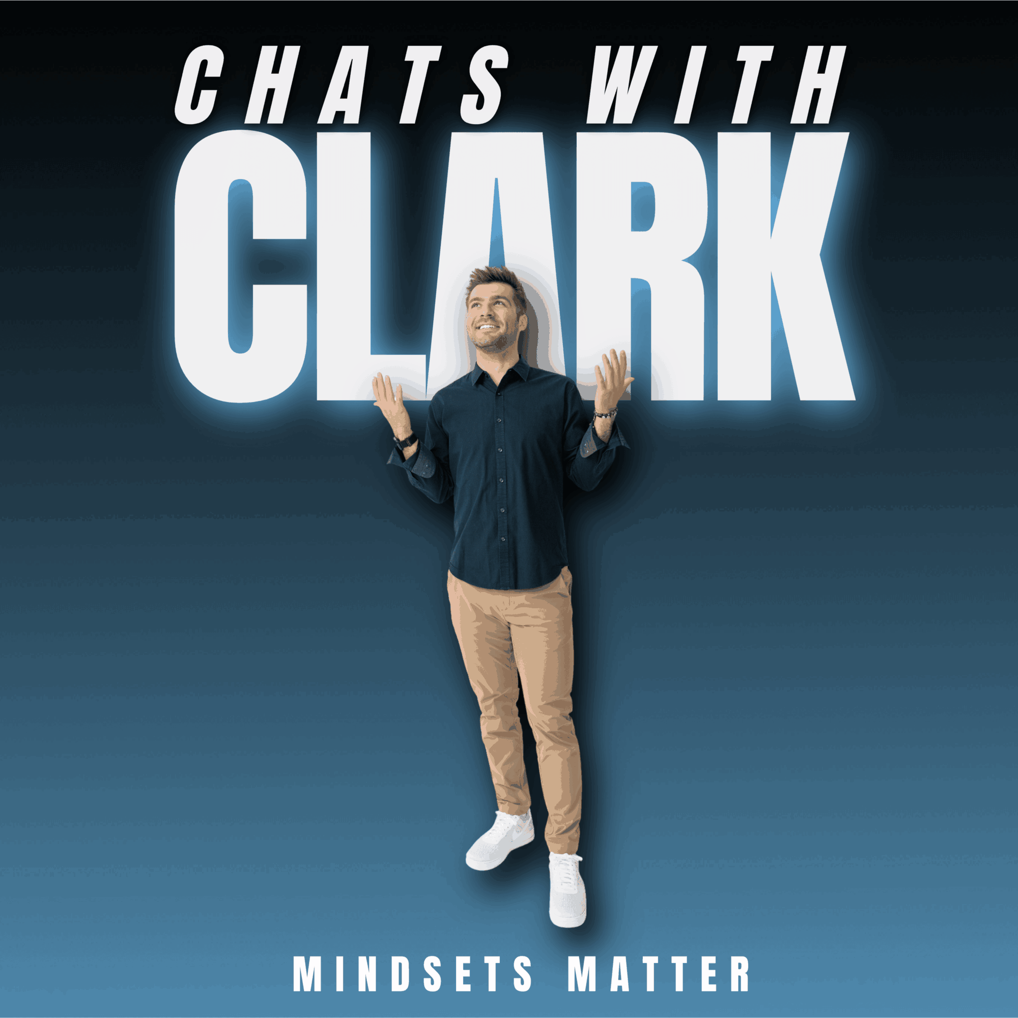 Person standing with arms raised in front of a dark background with large text reading 'Chats with Clark' and smaller text 'Mindsets Matter'.
